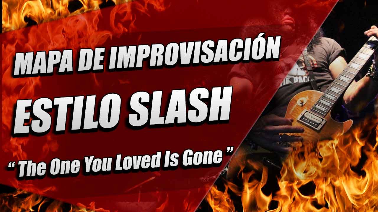 Cómo Analizar Solos de Guitarra Estilo Slash Paso a Paso: Mapa de Improvisación de 'The One You Loved Is Gone